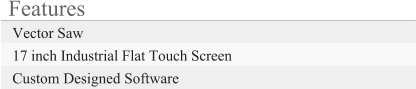Features Vector Saw 17 inch Industrial Flat Touch Screen Custom Designed Software