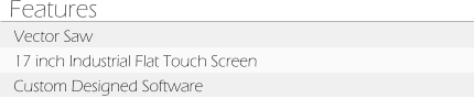 Features Vector Saw 17 inch Industrial Flat Touch Screen Custom Designed Software