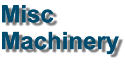 Misc Machinery