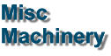 Misc Machinery