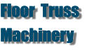 Floor  Truss Machinery