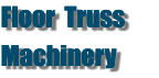 Floor  Truss Machinery